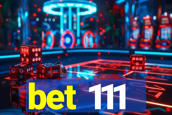 bet 111